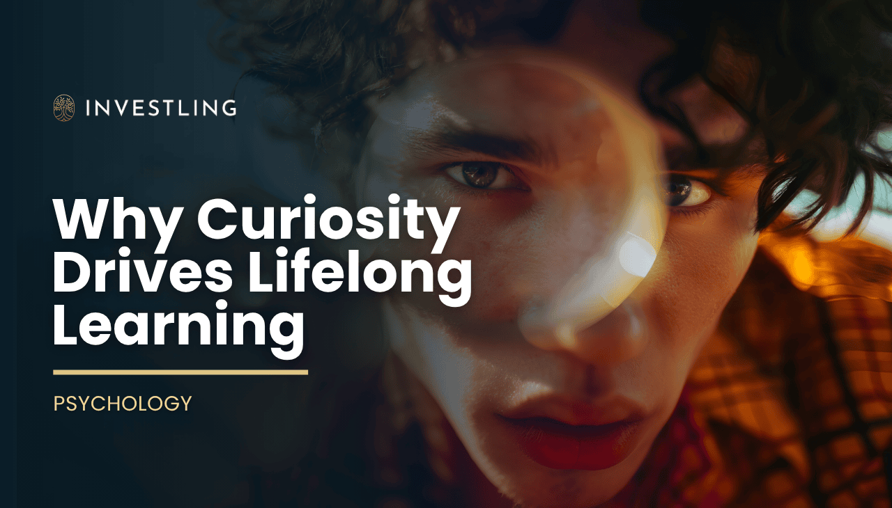 Why Curiosity Drives Lifelong Learning